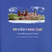Cover: 9783865690333 | Ich erkläre meine Stadt | Aschaffenburg für Kinder | Stefan Müller
