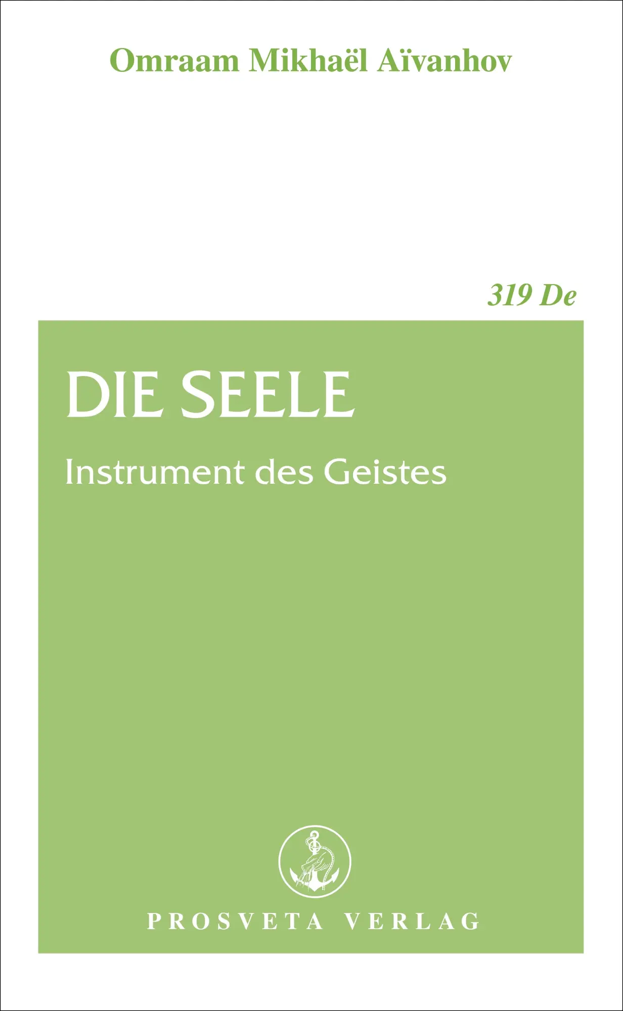 Cover: 9783895150333 | Die Seele | Instrument des Geistes | Omraam Mikhaël Aïvanhov | Buch