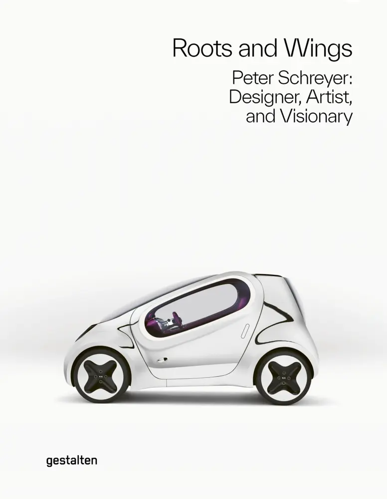 Cover: 9783967040333 | Roots and Wings | Peter Schreyer: Designer, Artist, and Visionary