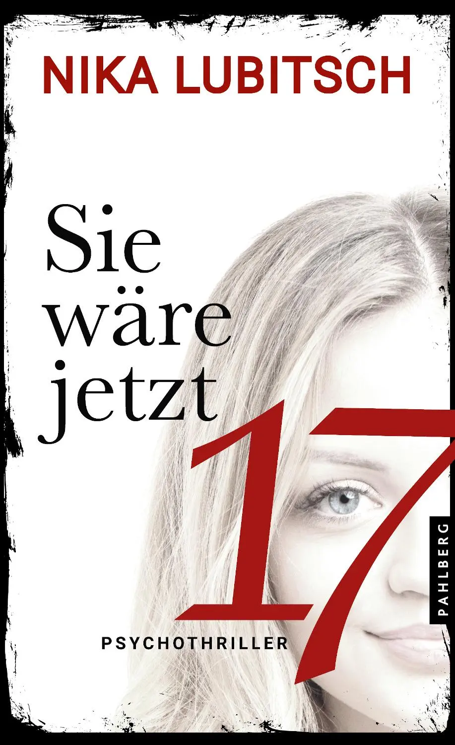Cover: 9783988450333 | Sie wäre jetzt 17 | Psychothriller | Nika Lubitsch | Taschenbuch