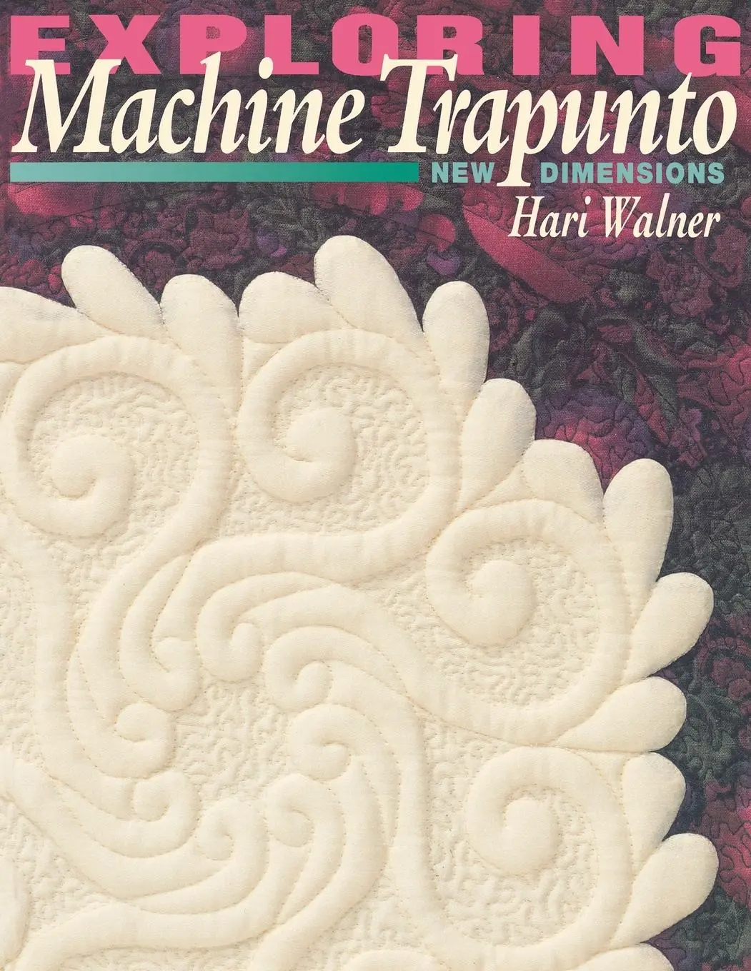 Cover: 9781571200433 | Exploring Machine Trapunto. New Dimensions | Hari Walner | Taschenbuch