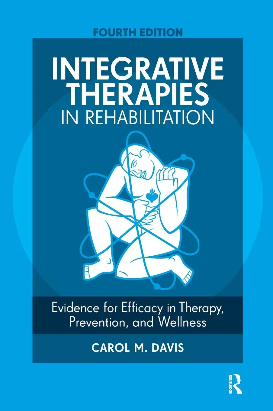 Cover: 9781630910433 | Integrative Therapies in Rehabilitation | Carol M. Davis | Buch | 2016
