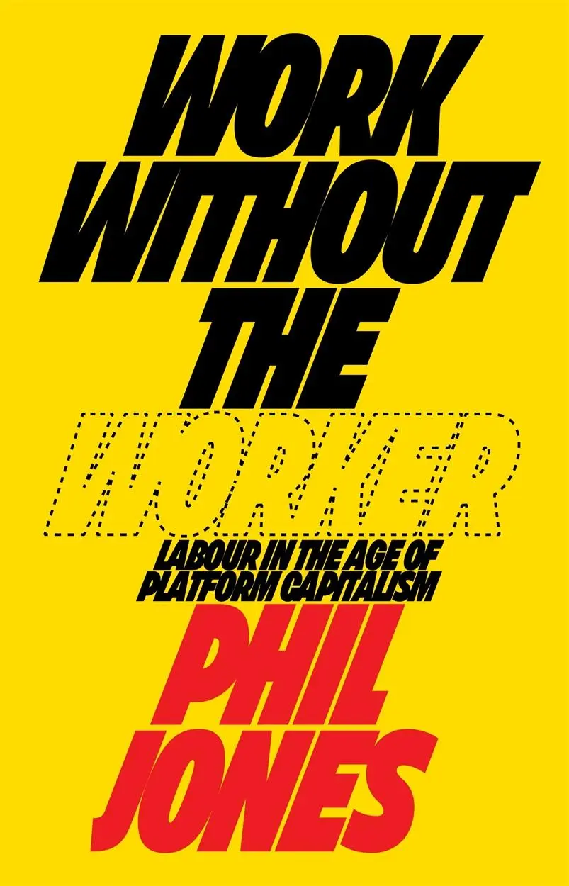 Cover: 9781839760433 | Work Without the Worker: Labour in the Age of Platform Capitalism