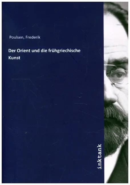 Cover: 9783750120433 | Der Orient und die frühgriechische Kunst | Frederik Poulsen | Buch
