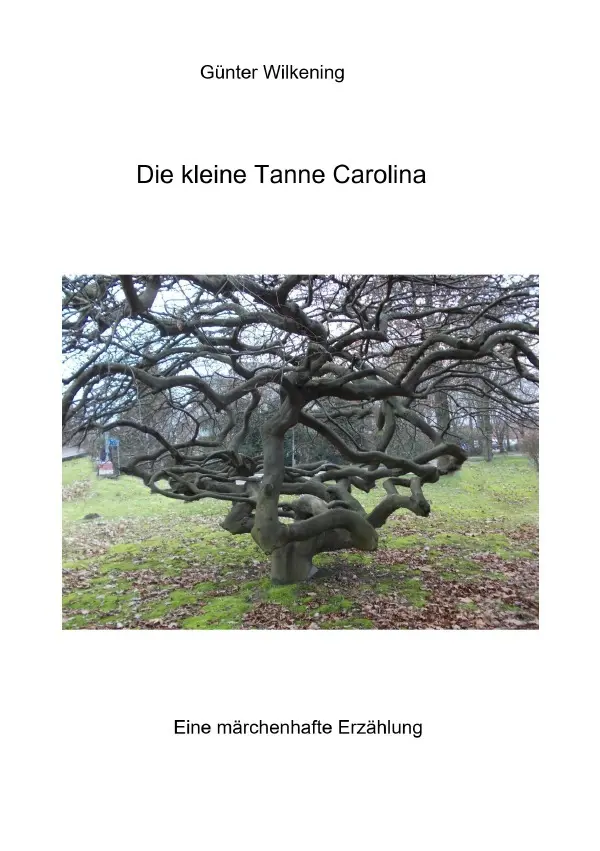 Cover: 9783752960433 | Die kleine Tanne Carolina | Günter Wilkening | Taschenbuch | 152 S.