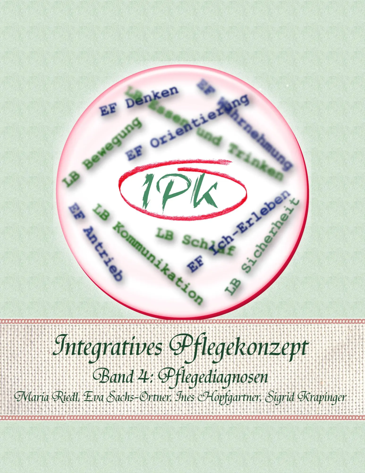 Cover: 9783837030433 | Integratives Pflegekonzept | Band 4: Pflegediagnosen | Riedl (u. a.)