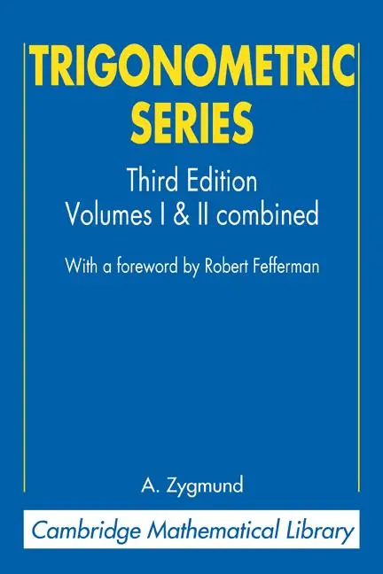 Cover: 9780521890533 | Trigonometric Series | Volumes I & II Combines | A. Zygmund (u. a.) Cover: 9780521890533 | Trigonometric Series | Volumes I & II Combines | A. Zygmund (u. a.)
