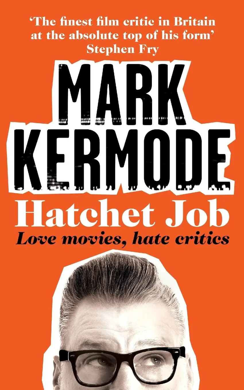 Cover: 9781447230533 | Hatchet Job | Love Movies, Hate Critics | Mark Kermode | Taschenbuch