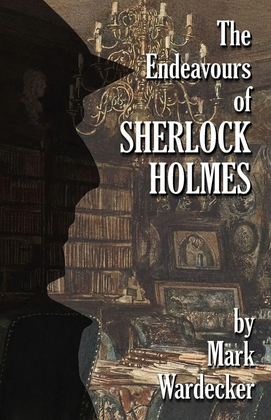 Cover: 9781804240533 | The Endeavours of Sherlock Holmes | Mark Wardecker | Taschenbuch