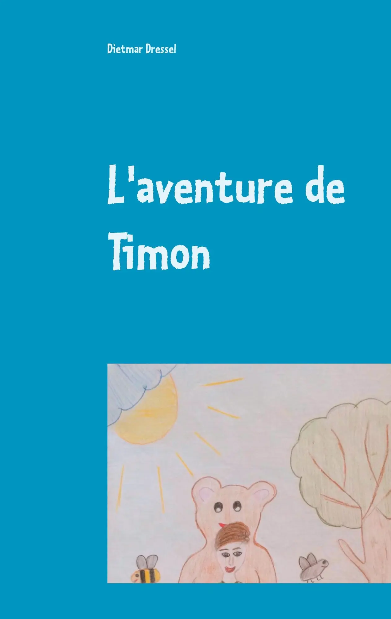 Cover: 9783751960533 | L'aventure de Timon | Livre pour enfants Livre pour enfants | Dressel