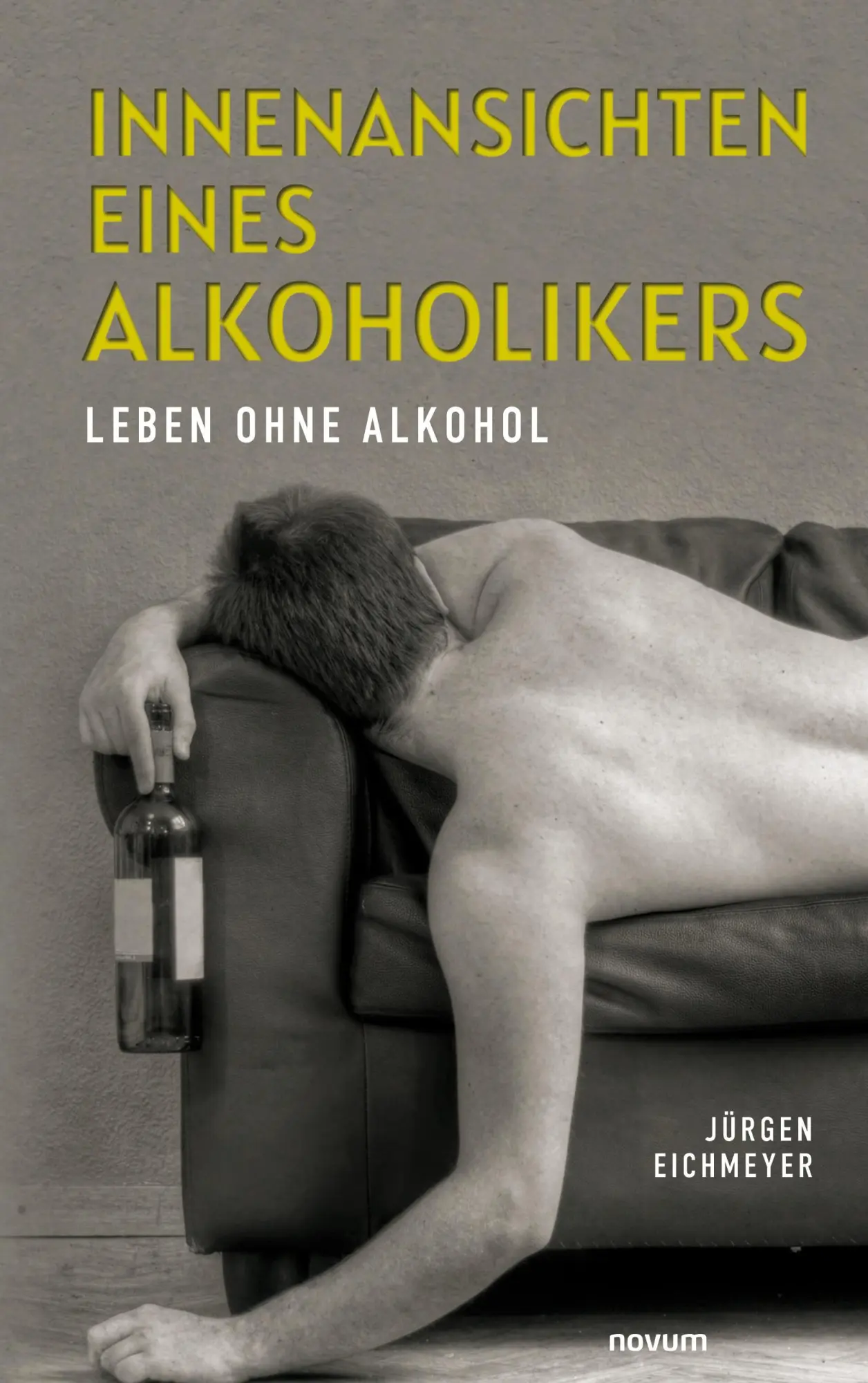 Cover: 9783991300533 | Innenansichten eines Alkoholikers | Leben ohne Alkohol | Eichmeyer