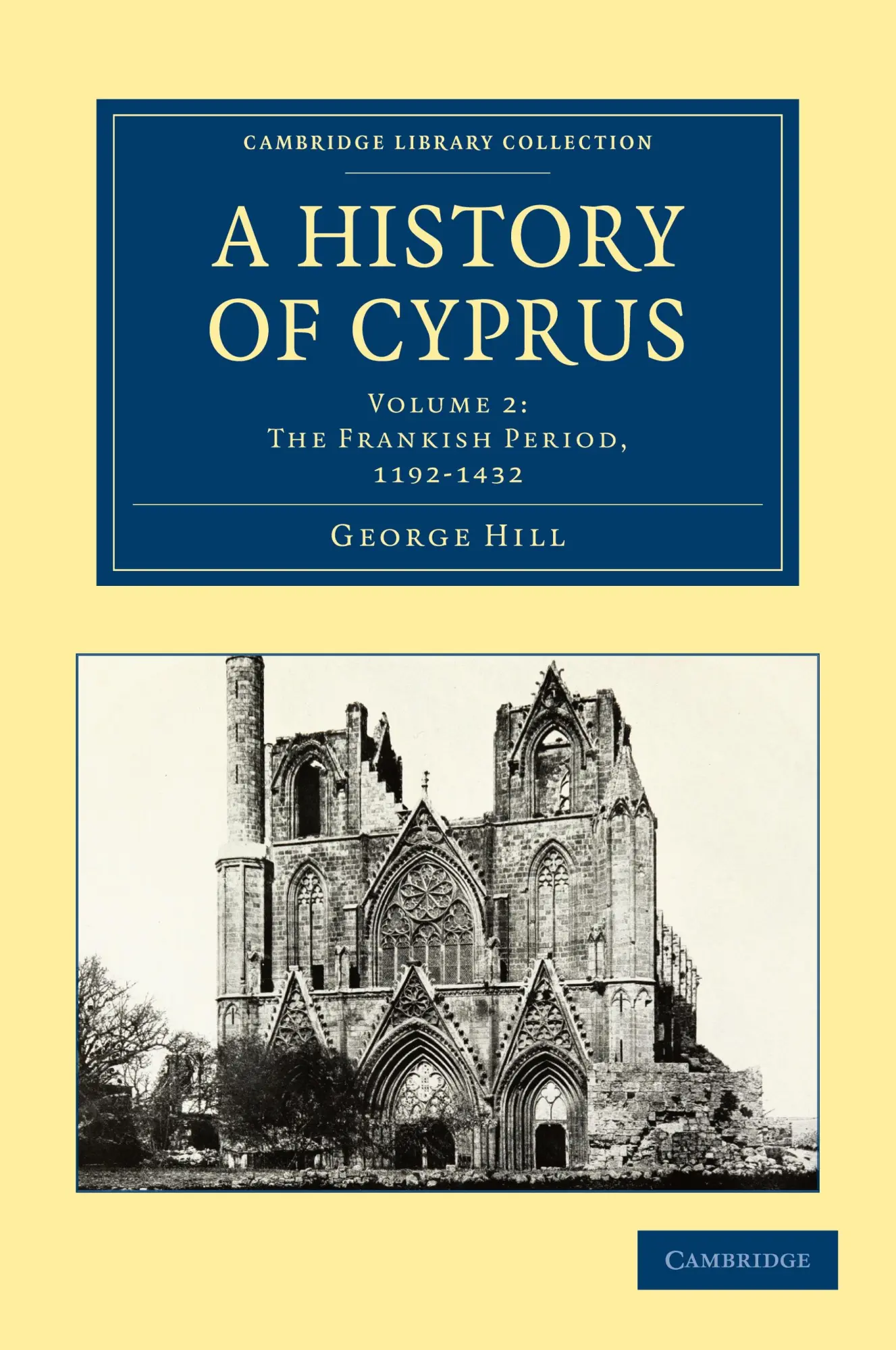 Cover: 9781108020633 | A History of Cyprus, Volume 2 | The Frankish Period, 1192-1432 | Hill