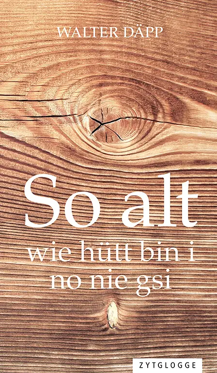 Cover: 9783729650633 | So alt wie hütt bin i no nie gsi | Walter Däpp | Buch | 184 S. | 2021