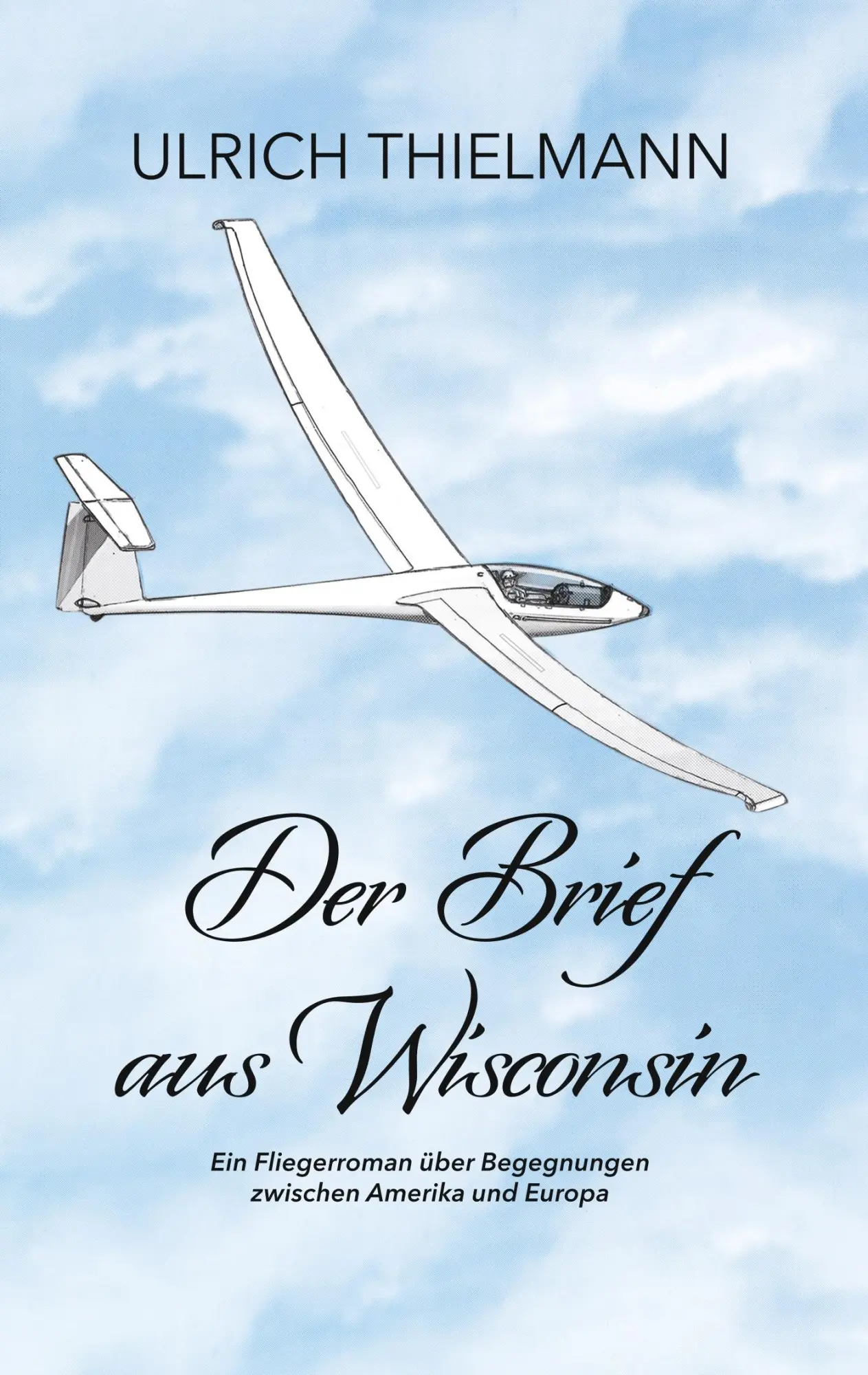 Cover: 9783750410633 | Der Brief aus Wisconsin | Ulrich Thielmann | Taschenbuch | 252 S.