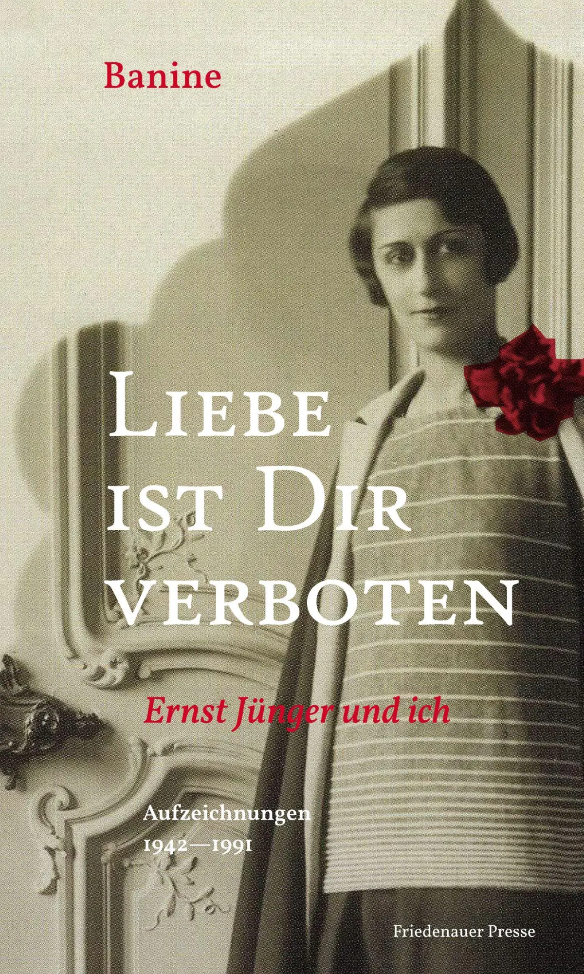 Cover: 9783751880633 | Liebe ist Dir verboten | Ernst Jünger und ich | Banine | Buch | 296 S.