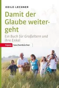Cover: 9783836710633 | Damit der Glaube weitergeht | Odilio Lechner | Taschenbuch | 80 S.