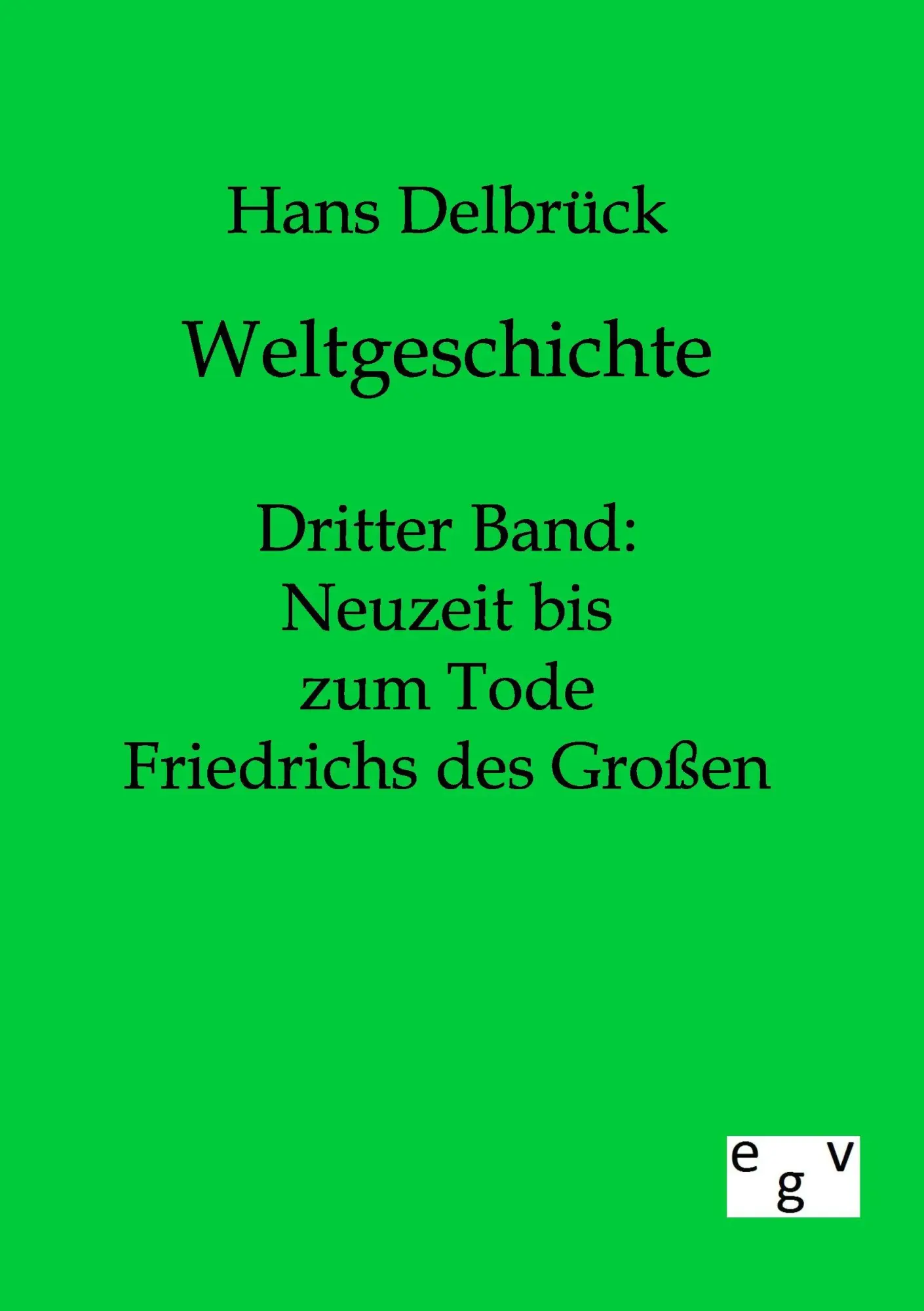 Cover: 9783863820633 | Weltgeschichte | Hans Delbrück | Taschenbuch | 680 S. | Deutsch | 2011