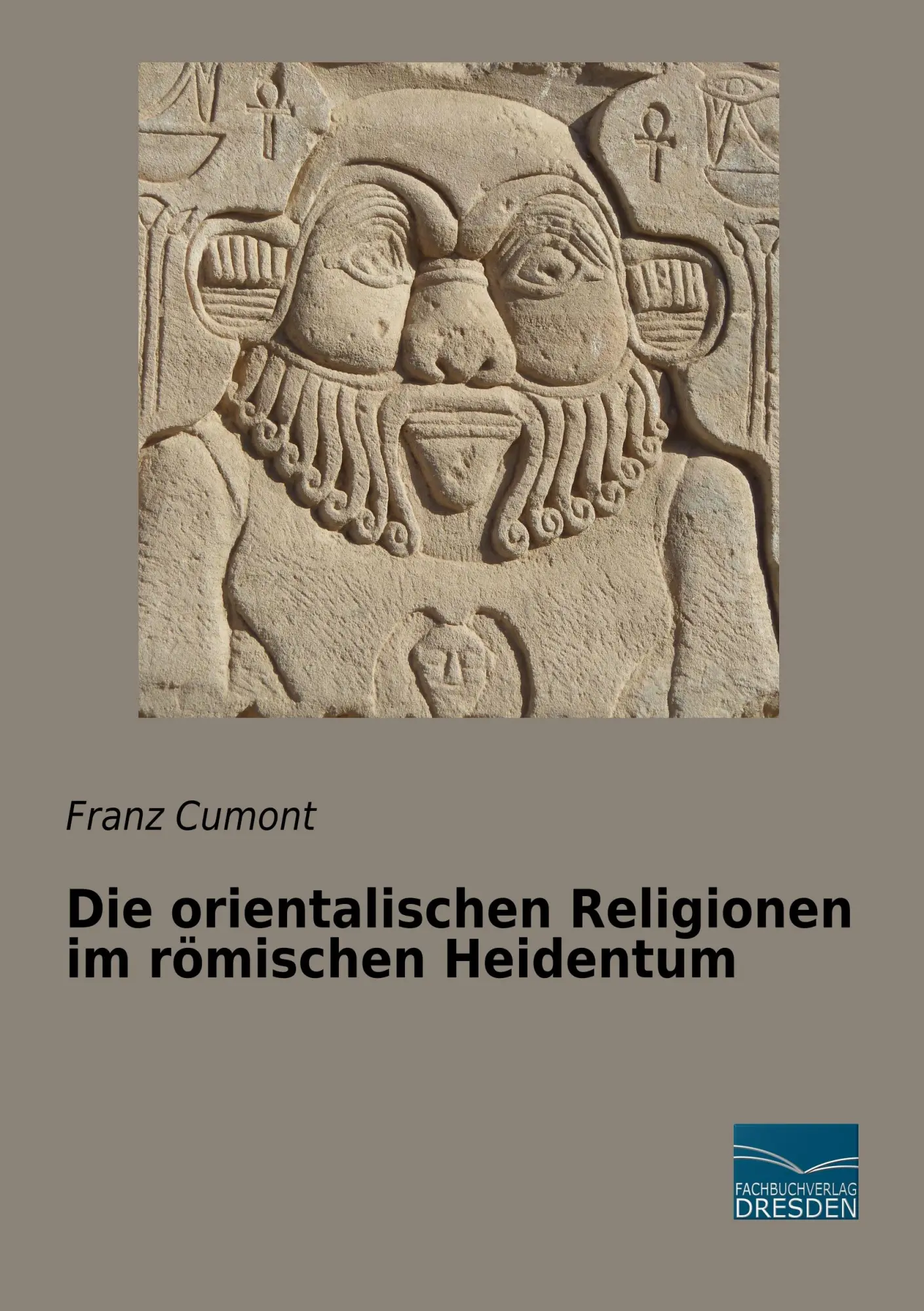 Cover: 9783961690633 | Die orientalischen Religionen im römischen Heidentum | Franz Cumont
