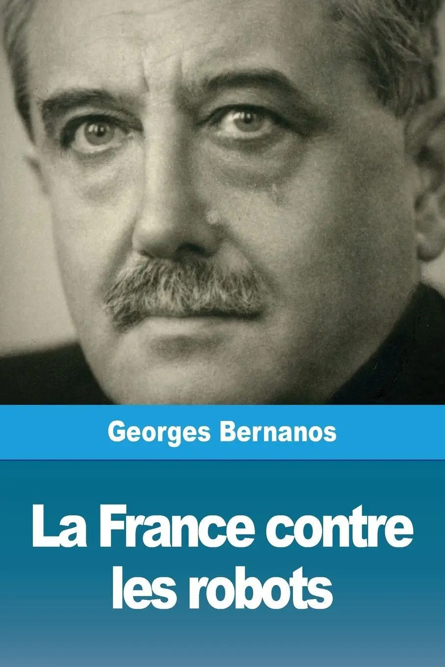 Cover: 9783967870633 | La France contre les robots | Georges Bernanos | Taschenbuch | 2019