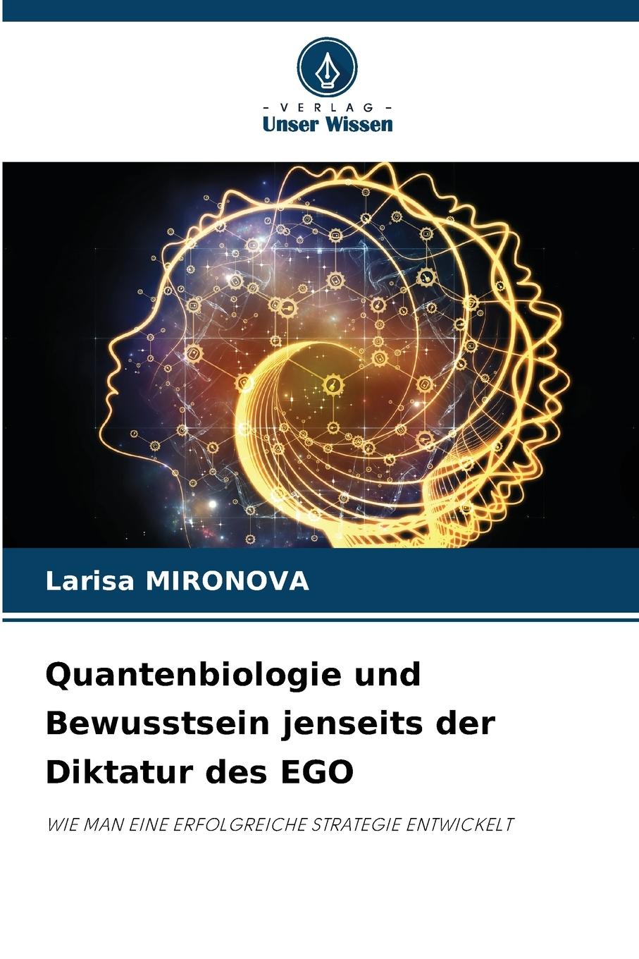 Cover: 9786207380633 | Quantenbiologie und Bewusstsein jenseits der Diktatur des EGO | Buch