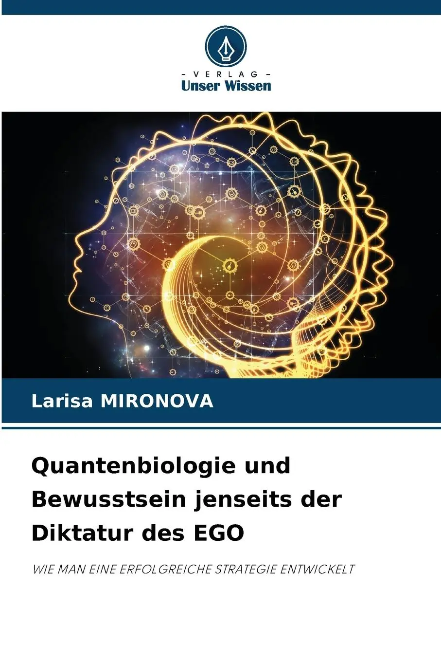 Cover: 9786207380633 | Quantenbiologie und Bewusstsein jenseits der Diktatur des EGO | Buch