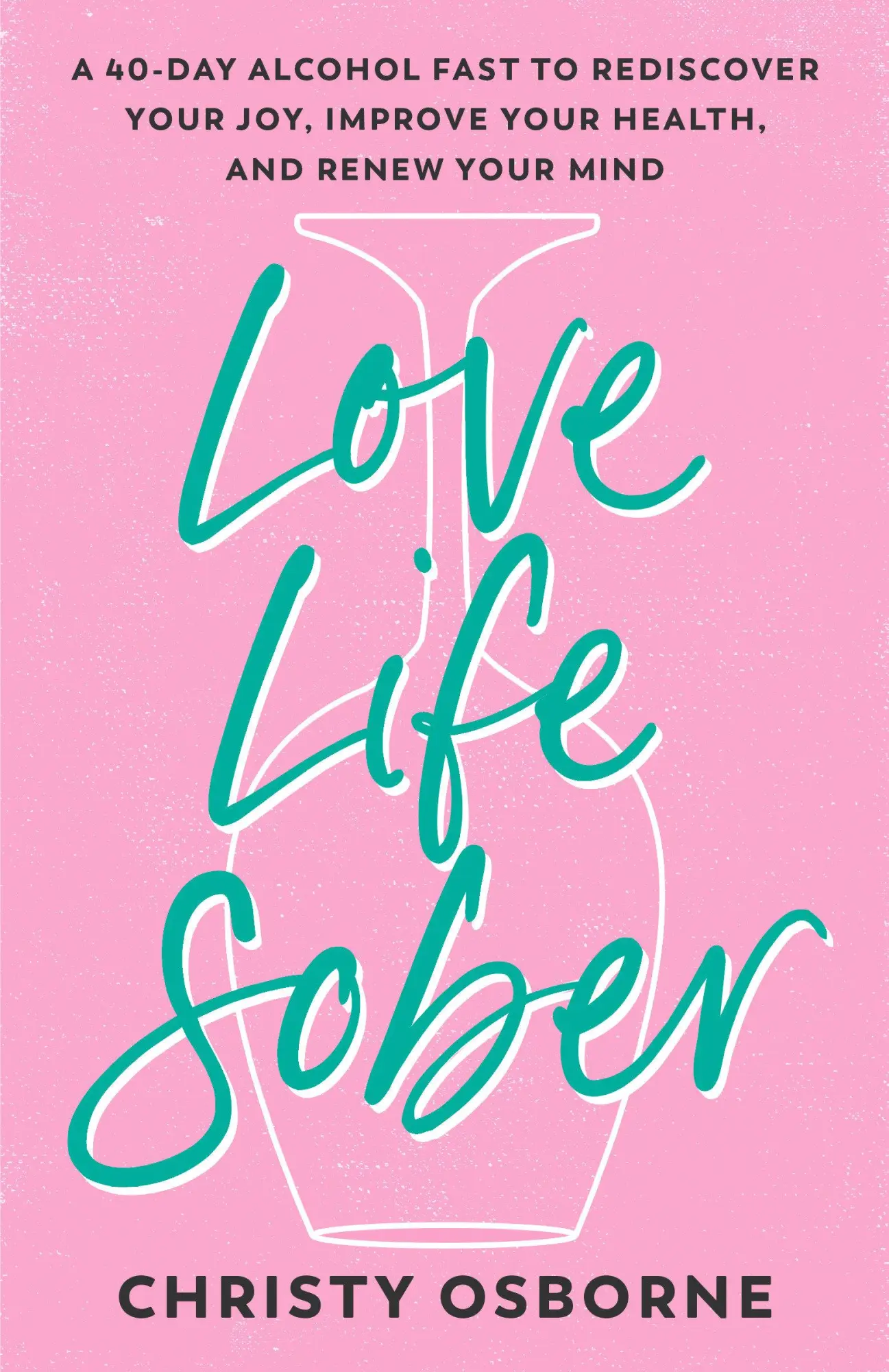 Cover: 9780593600733 | Love Life Sober | Christy Osborne | Taschenbuch | Englisch | 2024
