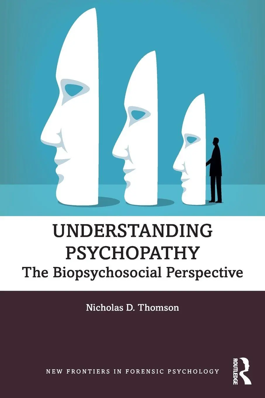 Cover: 9781138570733 | Understanding Psychopathy | The Biopsychosocial Perspective | Thomson