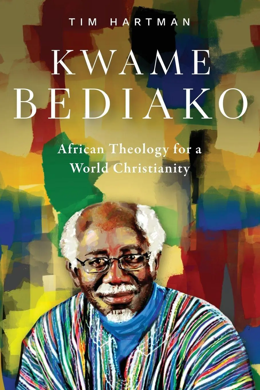 Cover: 9781839730733 | Kwame Bediako | African Theology for a World Christianity | Hartman