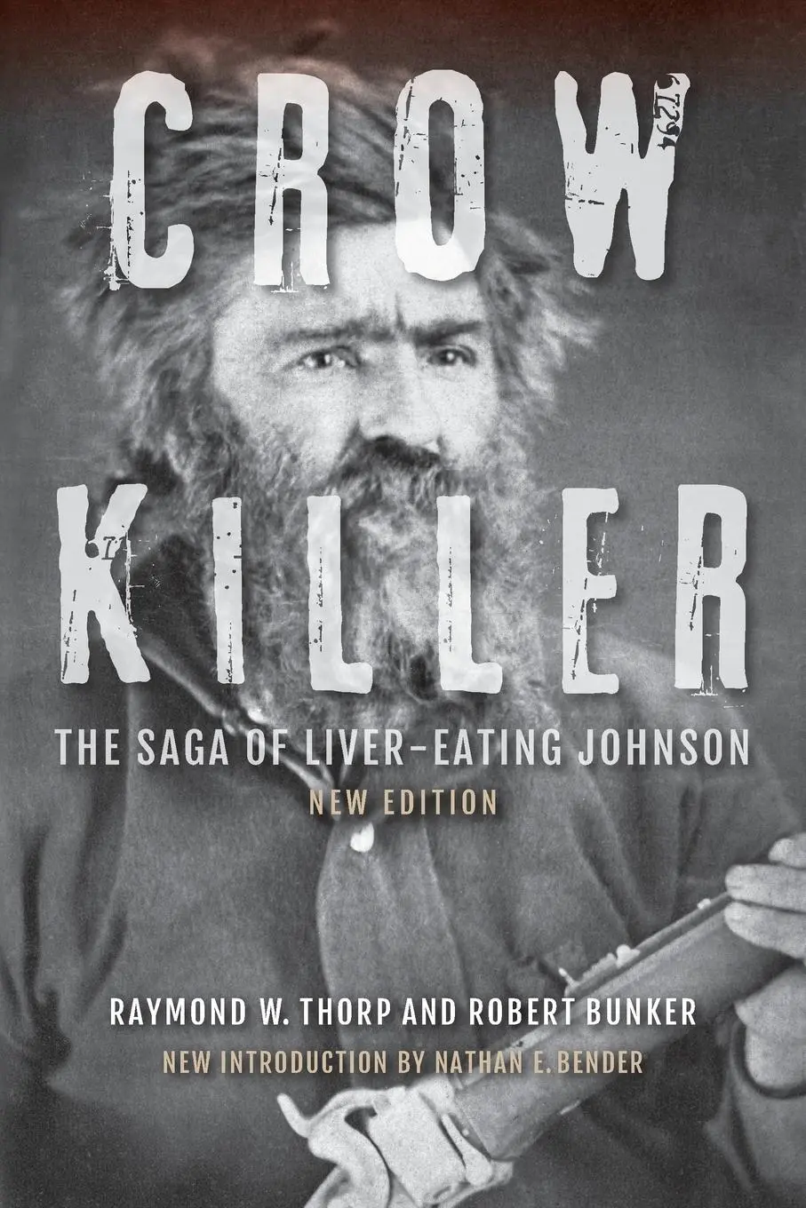 Cover: 9780253020833 | Crow Killer | The Saga of Liver-Eating Johnson | Thorp (u. a.) | Buch