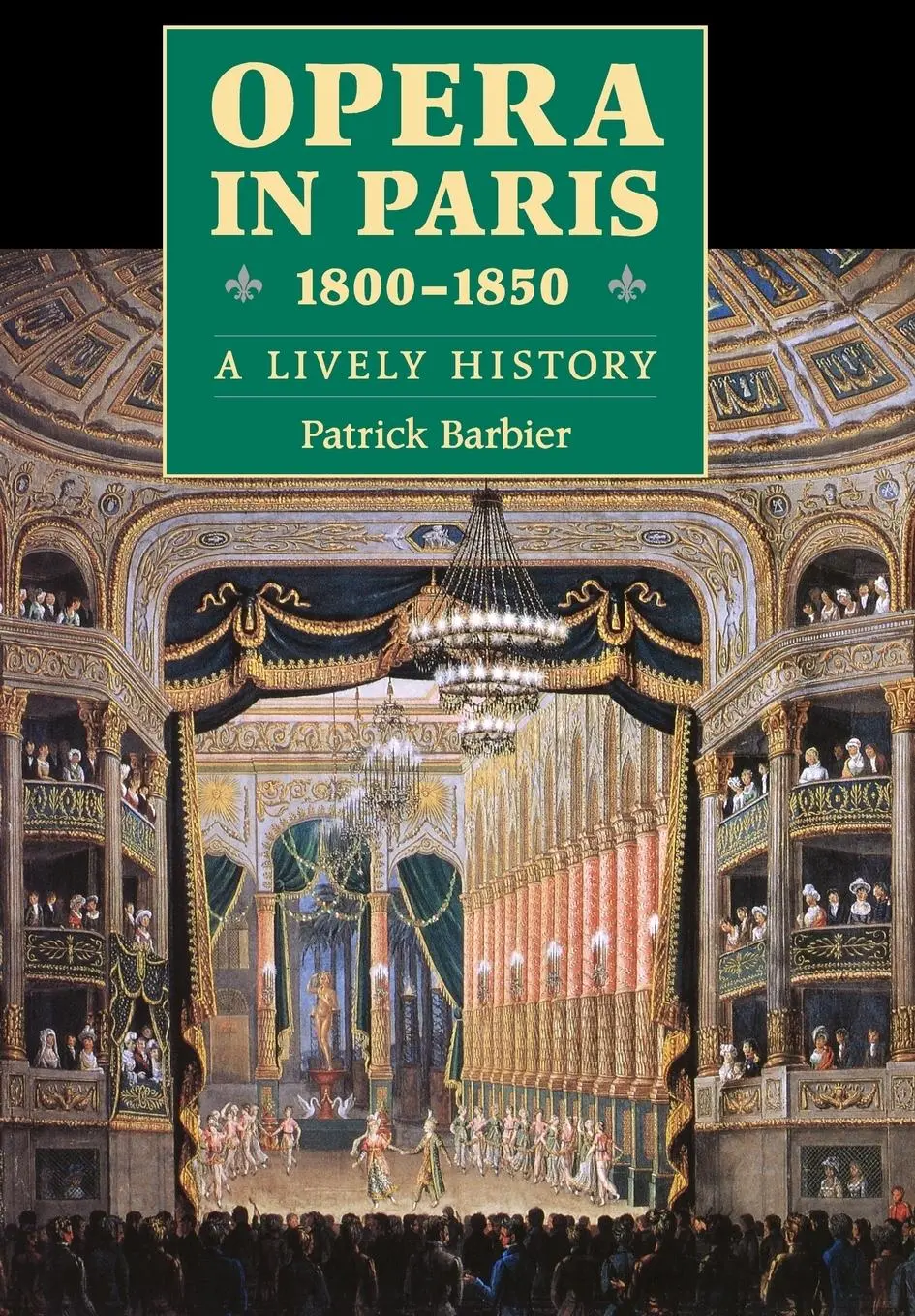 Cover: 9780931340833 | Opera in Paris 1800-1850 | A Lively History | Patrick Barbier | Buch