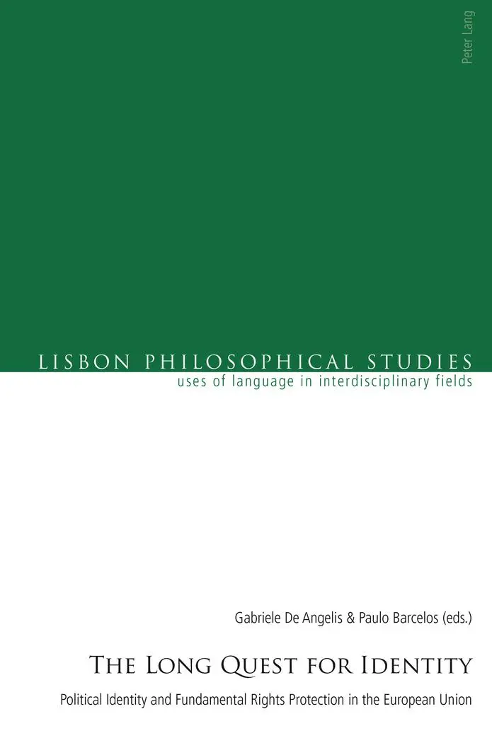 The Long Quest for Identity: Political Identity and Fundamental Rights Protection in the European Union (Lisbon Philosophical Studies - Uses of Languages in Interdisciplinary Fields)