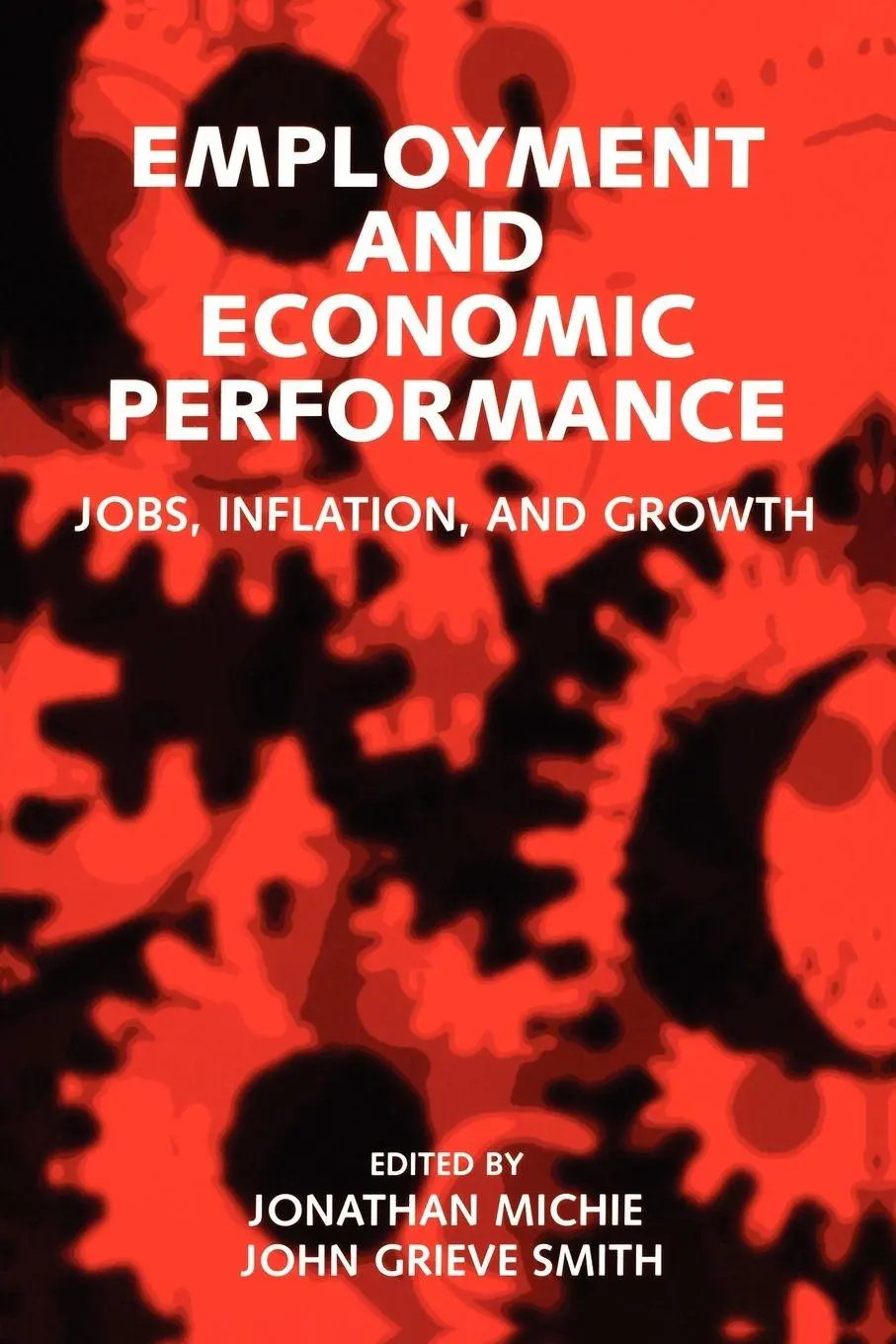 Cover: 9780198290933 | Employment and Economic Performance | Jobs, Inflation, and Growth