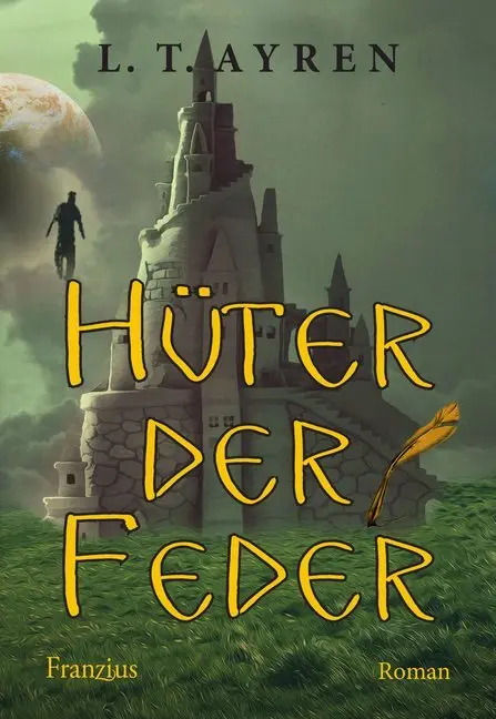 Cover: 9783960500933 | Hüter der Feder | Roman | L. T. Ayren | Taschenbuch | Deutsch | 2020