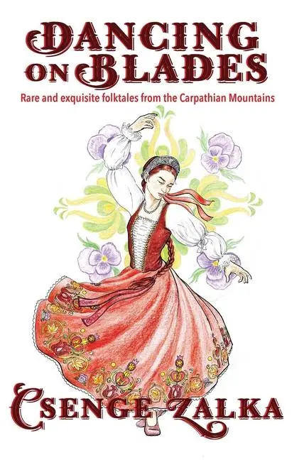 Cover: 9781624911033 | Dancing on Blades: Rare and Exquisite Folktales from the Carpathian...