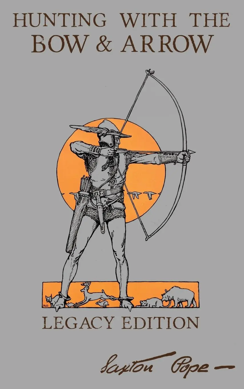 Cover: 9781643891033 | Hunting With The Bow And Arrow - Legacy Edition | Saxton Pope | Buch