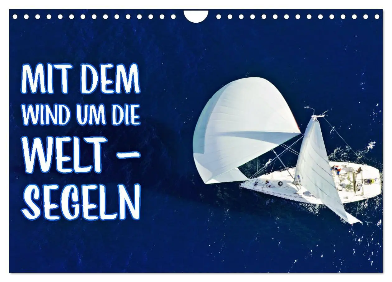 Cover: 9783457331033 | Mit dem Wind um die Welt - segeln (Wandkalender 2026 DIN A4 quer),...