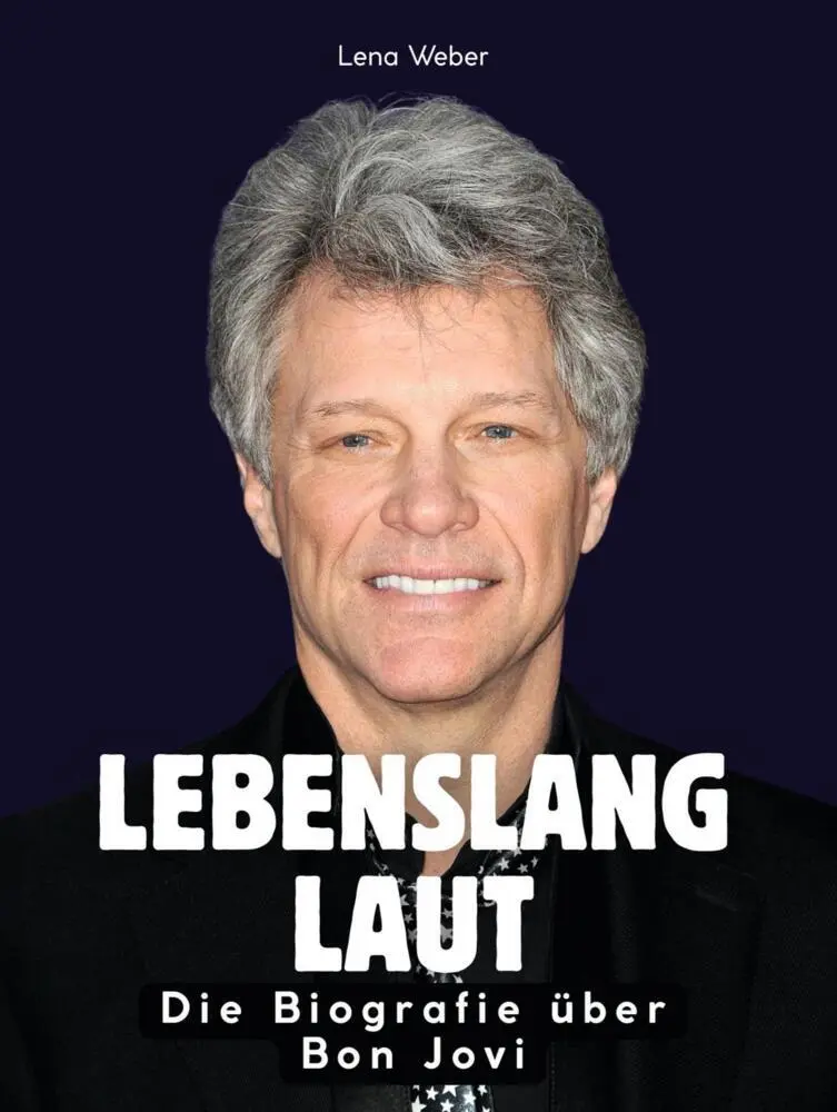 Cover: 9783695311033 | Lebenslang laut | Die Biografie über Bon Jovi. Komplett in Farbe