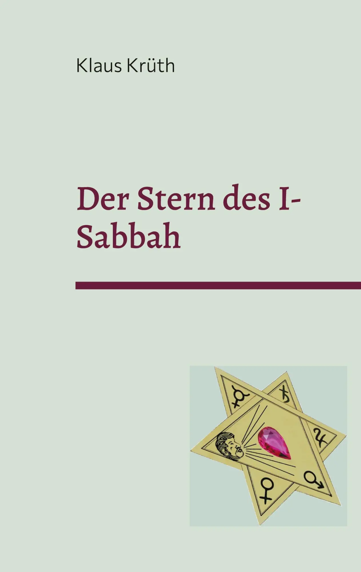 Cover: 9783755701033 | Der Stern des I-Sabbah | Klaus Krüth | Taschenbuch | 354 S. | Deutsch