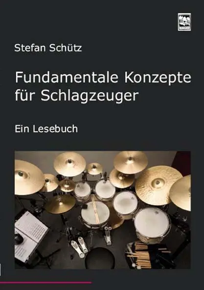 Cover: 9783897751033 | Fundamentale Konzepte für Schlagzeuger | Ein Lesebuch | Stefan Schütz