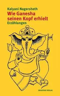 Cover: 9783945191033 | Wie Ganesha seinen Kopf erhielt | Erzählungen | Kalyani Nagersheth