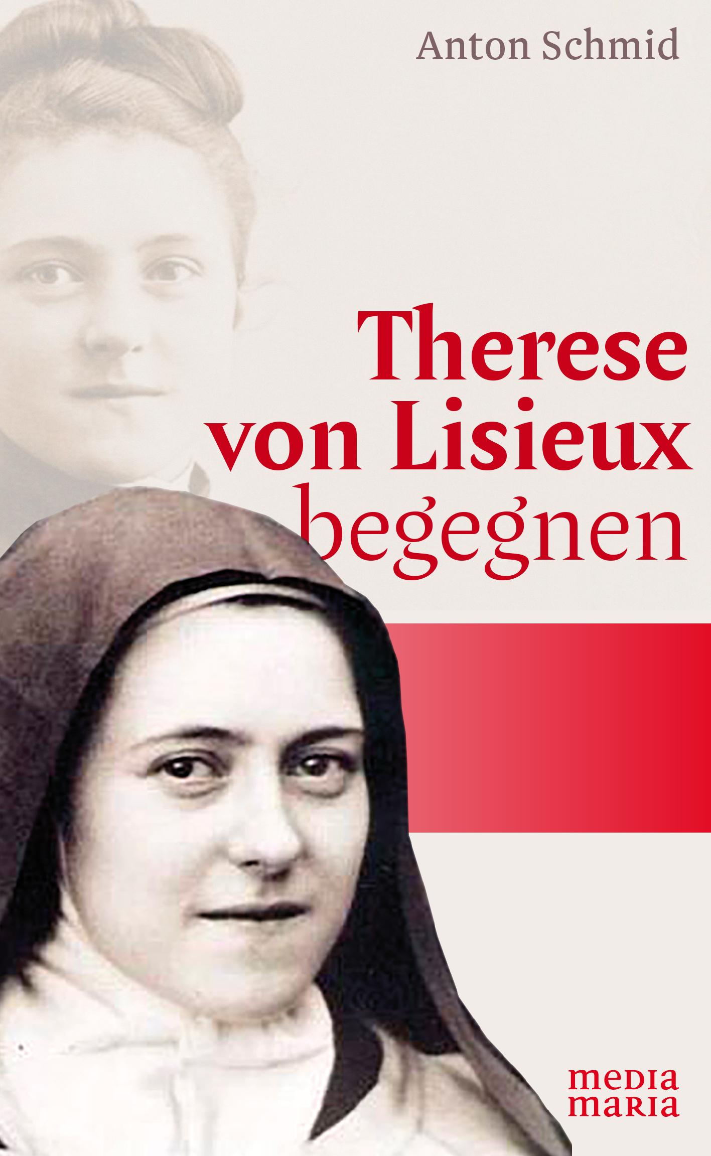 Cover: 9783947931033 | Therese von Lisieux begegnen | Anton Schmid | Taschenbuch | 184 S.
