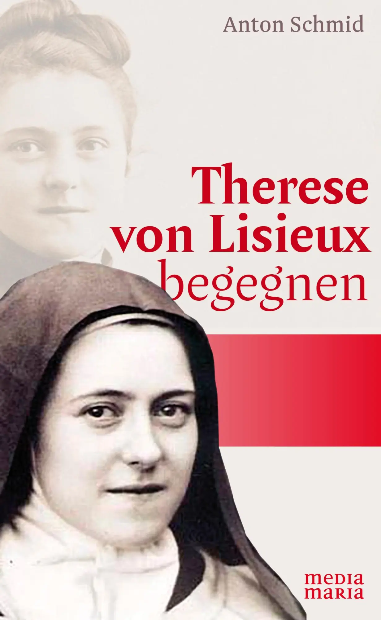 Cover: 9783947931033 | Therese von Lisieux begegnen | Anton Schmid | Taschenbuch | 184 S.