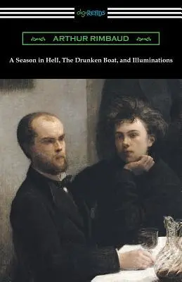 Cover: 9781420961133 | A Season in Hell, The Drunken Boat, and Illuminations | Arthur Rimbaud