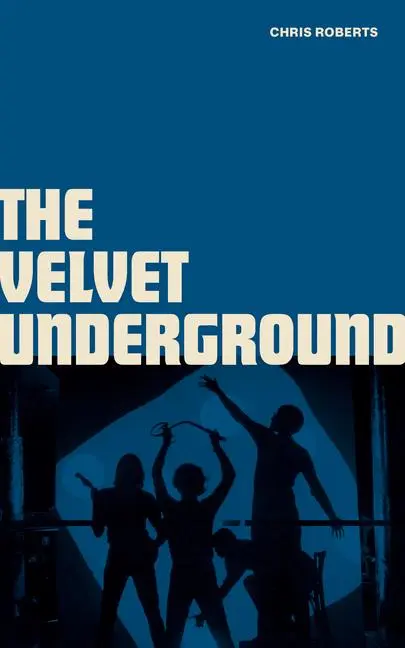 Cover: 9781786751133 | The Velvet Underground | Chris Roberts | Buch | Gebunden | Englisch
