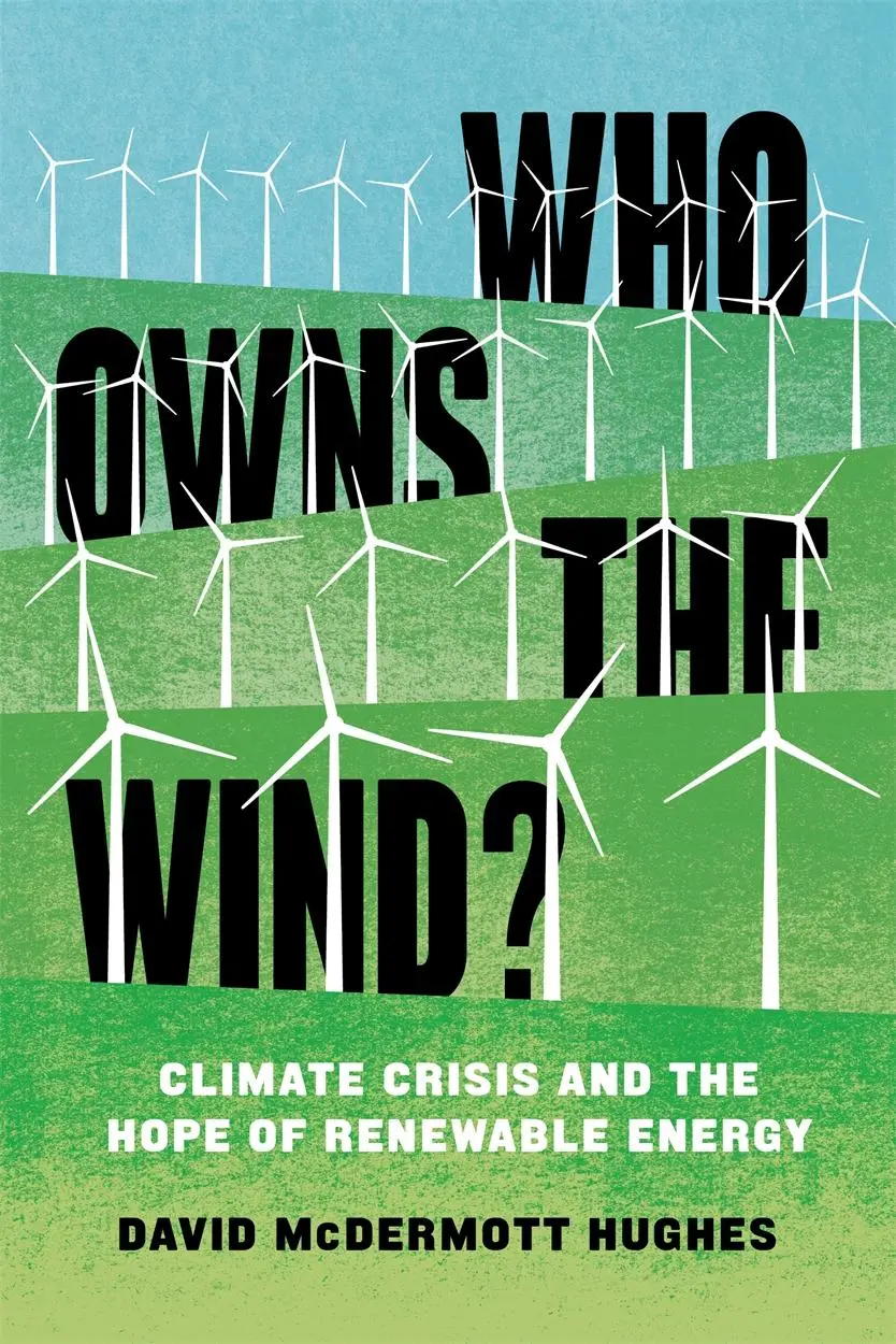 Cover: 9781839761133 | Who Owns the Wind?: Climate Crisis and the Hope of Renewable Energy
