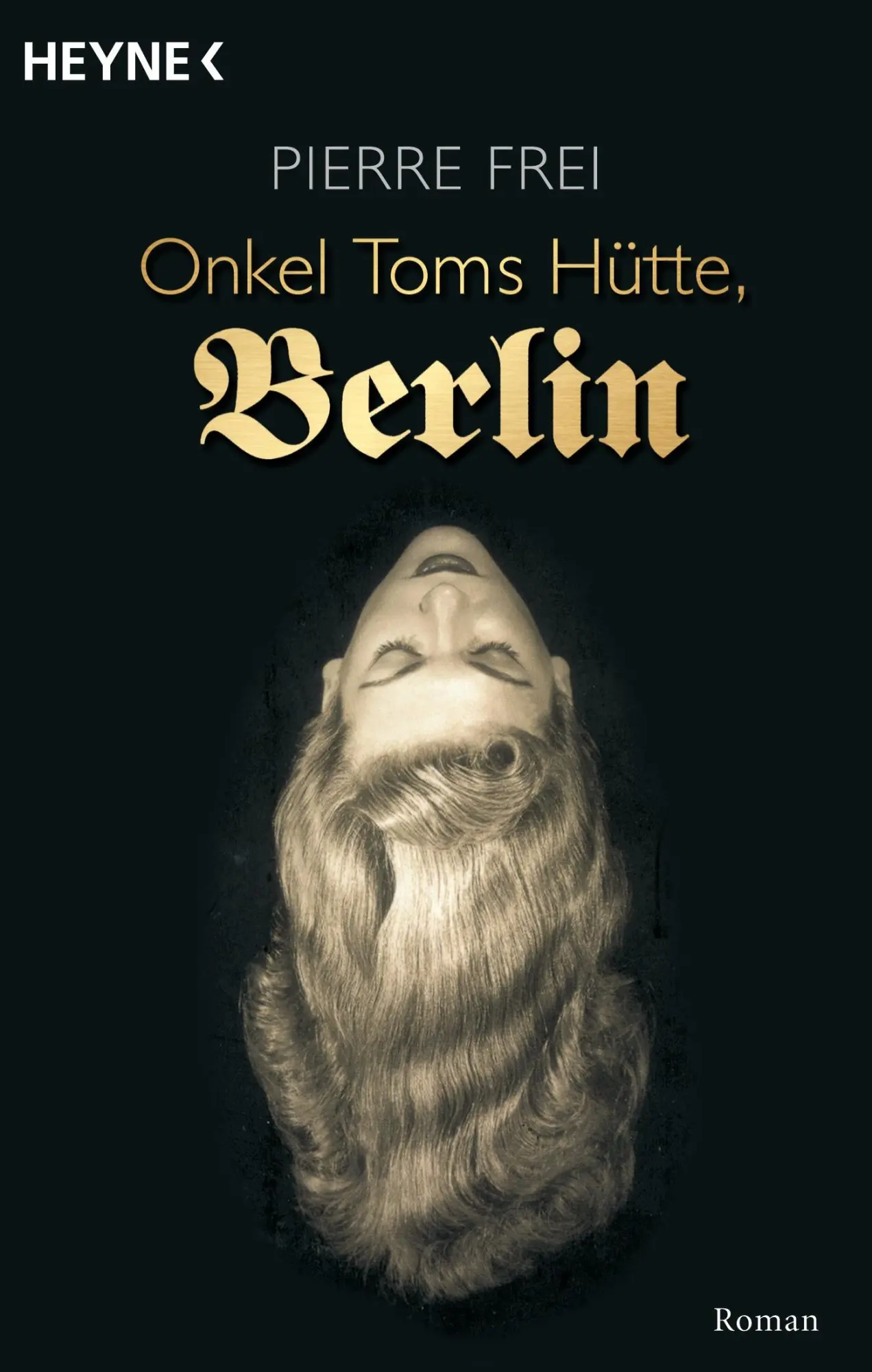 Cover: 9783453431133 | Onkel Toms Hütte, Berlin | Roman | Pierre Frei | Taschenbuch | 543 S.