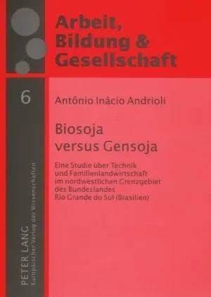 Cover: 9783631561133 | Biosoja versus Gensoja | Antônio Inácio Andrioli | Taschenbuch