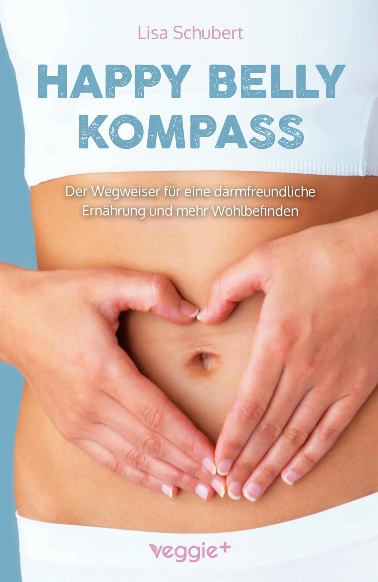 Cover: 9783692641133 | Happy-Belly-Kompass | Lisa Schubert | Taschenbuch | 200 S. | Deutsch