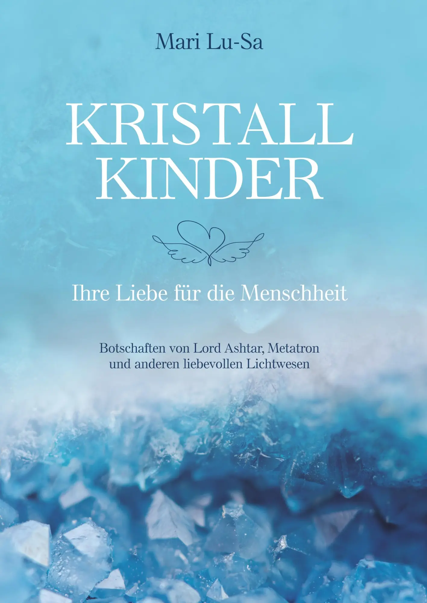 Cover: 9783743981133 | Kristallkinder | Ihre Liebe für die Menschheit | Mari Lu-Sa | Buch