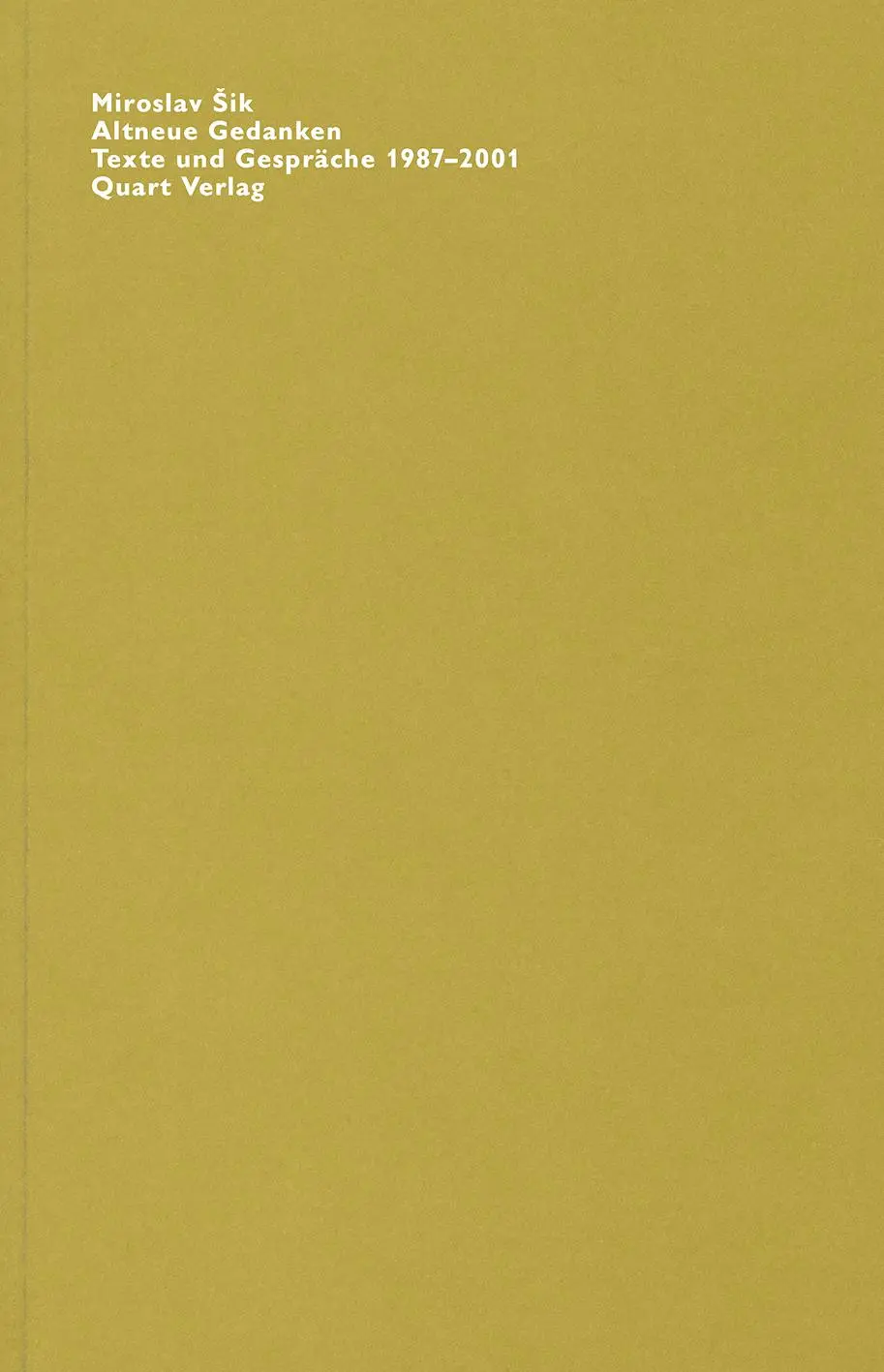 Cover: 9783907631133 | Altneue Gedanken. Texte und Gespräche 1987-2001 | Miroslav Sik | Buch